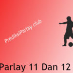 prediksi parlay 11 dan 12 juli 2018