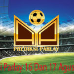 Prediksi Bola Parlay 16 Dan 17 Agustus 2018