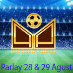 Prediksi Parlay 28 Dan 29 Agustus 2018