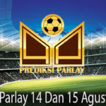 prediksi bola parlay 14 dan 15 agustus 2018