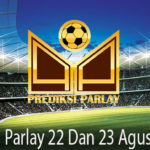 prediksi bola parlay 22 dan 23 agustus 2018