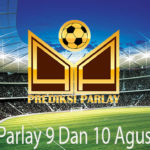 prediksi parlay 9 dan 10 agustus 2018