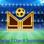 Prediski Bola Parlay 7 Dan 8 September 2018