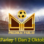 Prediksi Parlay 1 Dan 2 Oktober 2018