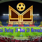 Prediksi Parlay 19 Dan 20 November 2018