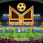 Prediksi Parlay 22 Dan 23 November 2018