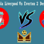 Prediksi Bola Liverpool Vs Everton 2 Desember 2018