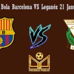 Prediksi Bola Barcelona VS Leganés 21 Januari 2019