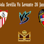 Prediksi Bola Sevilla Vs Levante 26 Januari 2019