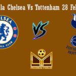 Prediksi Bola Chelsea Vs Tottenham 28 Februari 2019