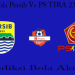 Prediksi Bola Persib Vs PS TIRA 23 Mei 2019