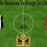 Prediksi Bola Besiktas Vs Braga 24 Oktober 2019