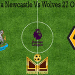 Prediksi Bola Newcastle Vs Wolves 27 Oktober 2019