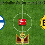 Prediksi Bola Schalke Vs Dortmund 26 Oktober 2019