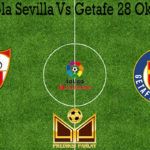 Prediksi Bola Sevilla Vs Getafe 28 Oktober 2019