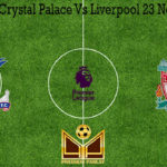 Prediksi Bola Crystal Palace Vs Liverpool 23 November 2019