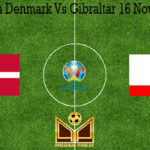 Prediksi Bola Denmark Vs Gibraltar 16 November 2019