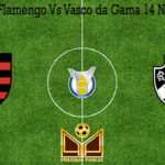 Prediksi Bola Flamengo Vs Vasco da Gama 14 November 2019