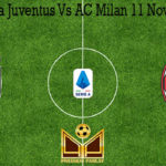 Prediksi Bola Juventus Vs AC Milan 11 November 2019