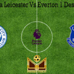 Prediksi Bola Leicester Vs Everton 1 Desember 2019