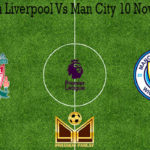 Prediksi Bola Liverpool Vs Man City 10 November 2019