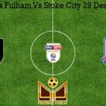 Prediksi Bola Fulham Vs Stoke City 29 Desember 2019