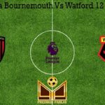 Prediksi Bola Bournemouth Vs Watford 12 Januari 2020