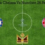 Prediksi Bola Chelsea Vs Munchen 26 Februari 2020