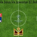 Prediksi Bola Lyon Vs Juventus 27 Februari 2020