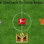 Prediksi Bola Gladbach Vs Union Berlin 31 Mei 2020