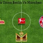 Prediksi Bola Union Berlin Vs Munchen 18 Mei 2020