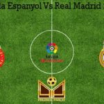 Prediksi Bola Espanyol Vs Real Madrid 29 Juni 2020