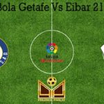 Prediksi Bola Getafe Vs Eibar 21 Juni 2020