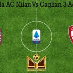 Prediksi Bola AC Milan Vs Cagliari 3 Agustus 2020