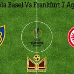 Prediksi Bola Basel Vs Frankfurt 7 Agustus 2020