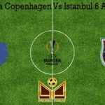 Prediksi Bola Copenhagen Vs Istanbul 6 Agustus 2020