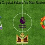 Prediksi Bola Crystal Palace Vs Man United 17 Juli 2020