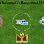 Prediksi Bola Aalesund Vs Haugesund 23 Agustus 2020