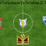 Prediksi Bola Corinthians Vs Fortaleza 27 Agustus 2020