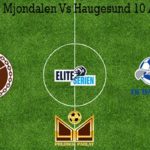 Prediksi Bola Mjondalen Vs Haugesund 10 Agustus 2020