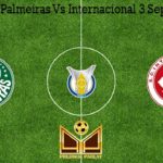 Prediksi Bola Palmeiras Vs Internacional 3 September 2020