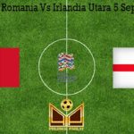 Prediksi Bola Romania Vs Irlandia Utara 5 September 2020