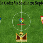 Prediksi Bola Cadiz Vs Sevilla 29 September 2020
