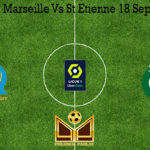 Prediksi Bola Marseille Vs St Etienne 18 September 2020