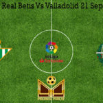 Prediksi Bola Real Betis Vs Valladolid 21 September 2020