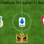 Prediksi Bola Sassuolo Vs Cagliari 21 September 2020