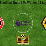 Prediksi Bola Sheffield United Vs Wolves 15 September 2020