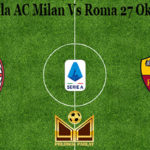 Prediksi Bola AC Milan Vs Roma 27 Oktober 2020