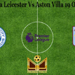 Prediksi Bola Leicester Vs Aston Villa 19 Oktober 2020