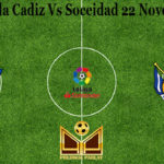 Prediksi Bola Cadiz Vs Soceidad 22 November 2020